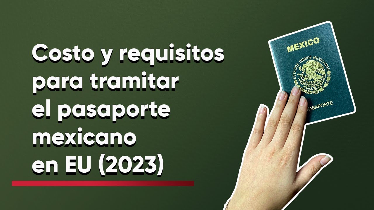 Pasaporte mexicano 2023: Costo y requisitos para tramitarlo