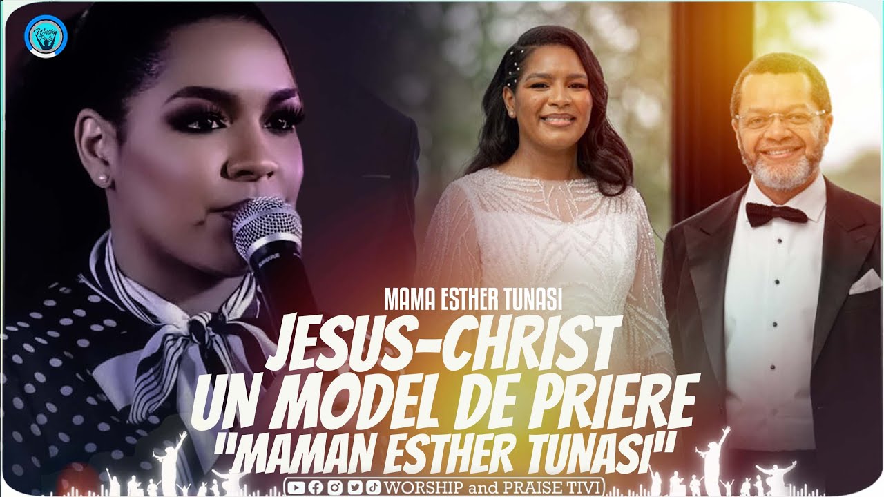 Maman Esther Aicha TUNASI_ Jesus-Christ, un Modele de la Priere