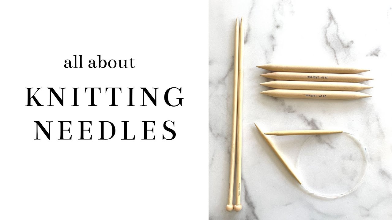 Different Types of Knitting Needles | A Beginner's Guide to Knitting