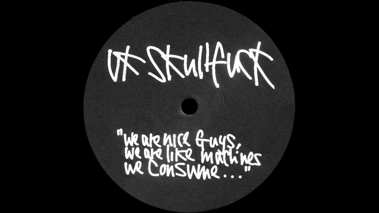 UK Skullfuck - We are Nice Guys, We are Like Machines, We Consume (1998) - [Industrial Speedcore]
