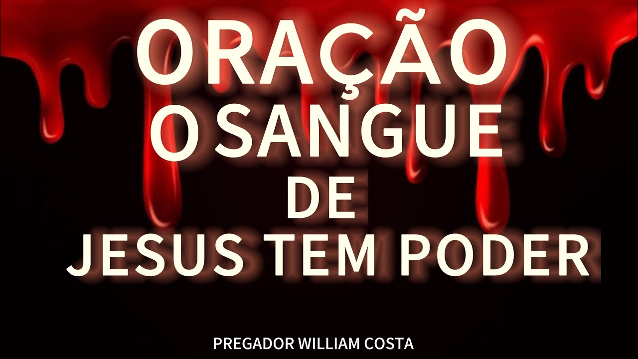 ORAÇÃO O SANGUE DE JESUS TEM PODER (12/09/25)