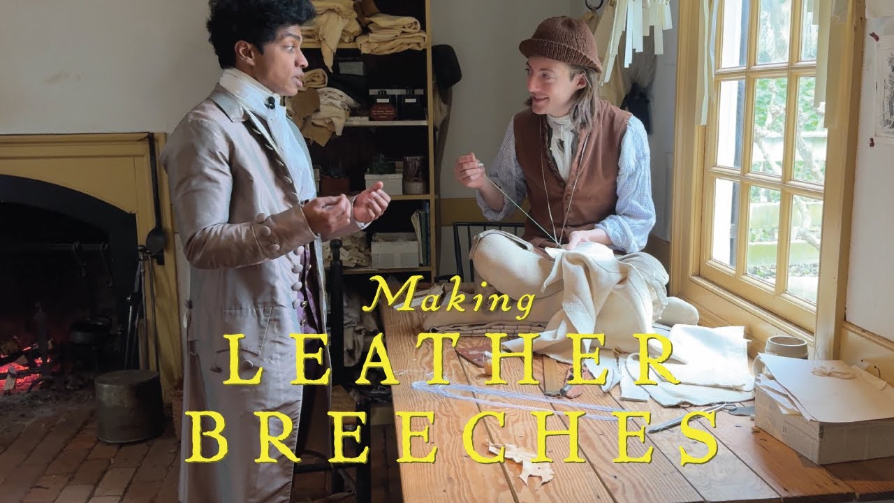 MAKING LEATHER BREECHES at Colonial Williamsburg - With Rajiv Surendra and Wilson Lecount