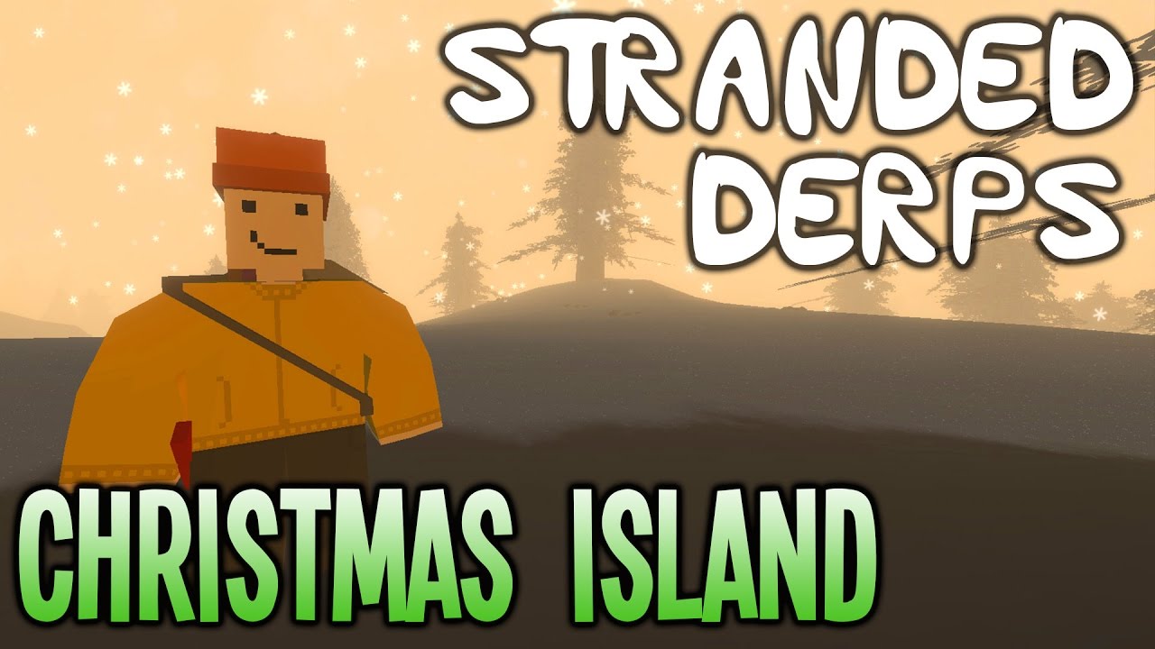 Unturned Stranded Derps Ep1: Christmas Island - Festive Russia