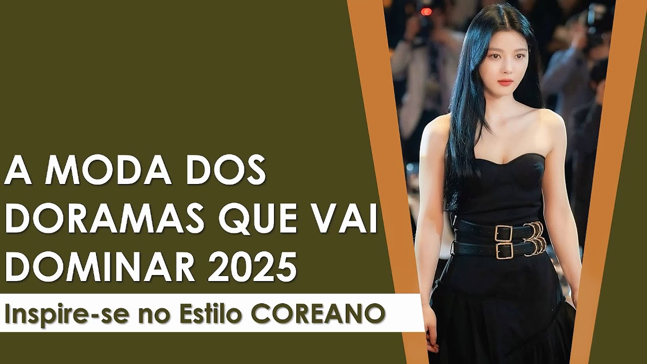 A MODA DOS DORAMAS QUE VAI DOMINAR 2025