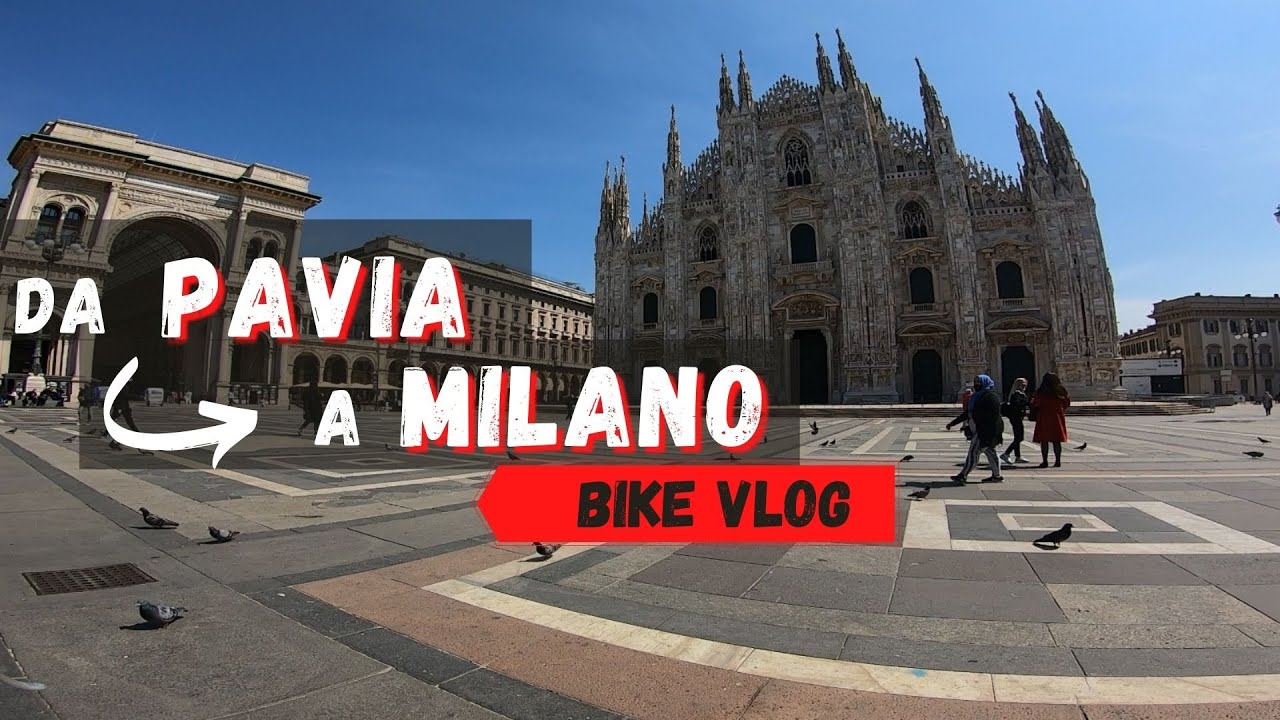 PAVIA - MILANO in BICICLETTA: I DUE DUOMI | BIKE VLOG 11