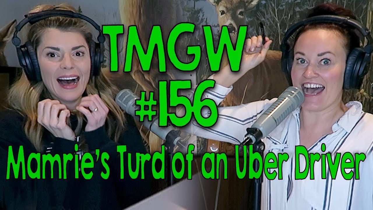 TMGW #156: Mamrie's Turd of an Uber Driver