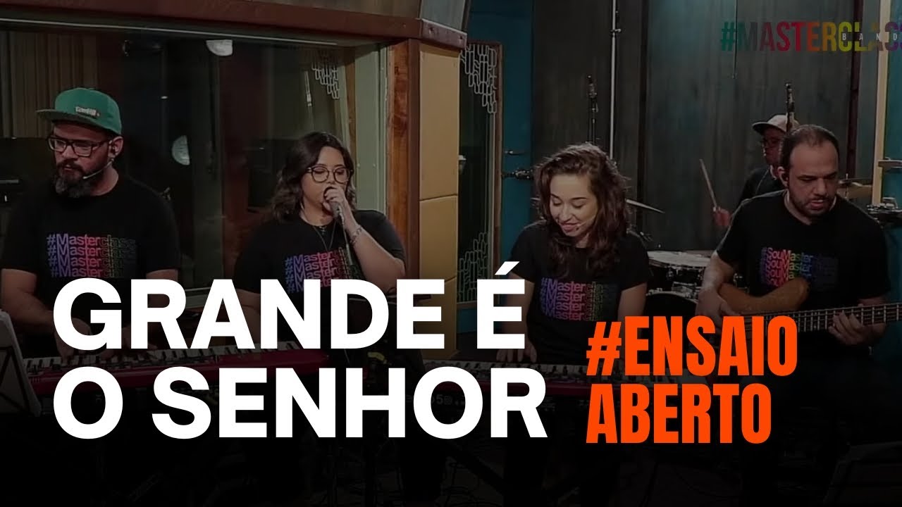 GRANDE É O SENHOR Ensaio Aberto