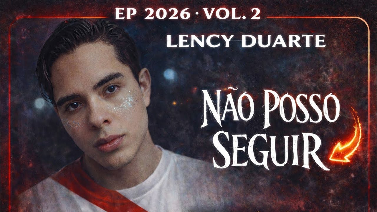  LENCY DUARTTE - EP 2026 • Vol.2  ( Não Posso Seguir )  Completo 
