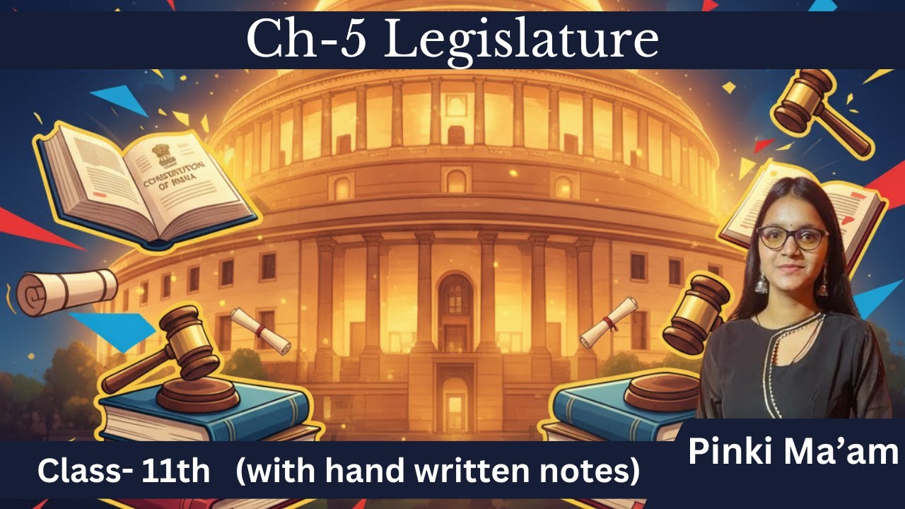 Legislature Explained Clearly | Class 11 Political Science