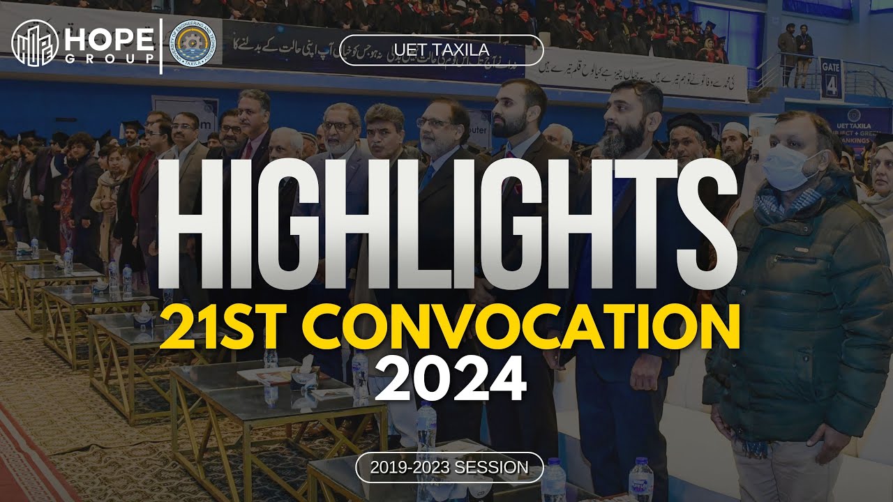 HOPE Group At 21st Convocation 2024 of UET Taxila | Highlights