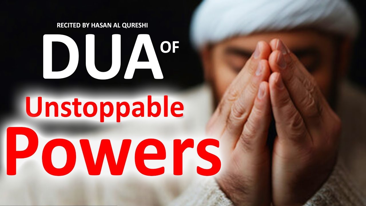 JUST BY LISTENING TO THIS VERY POWERFUL DUA WILL GIVE YOU UNSTOPPABLE POWERS! INSHALLAH