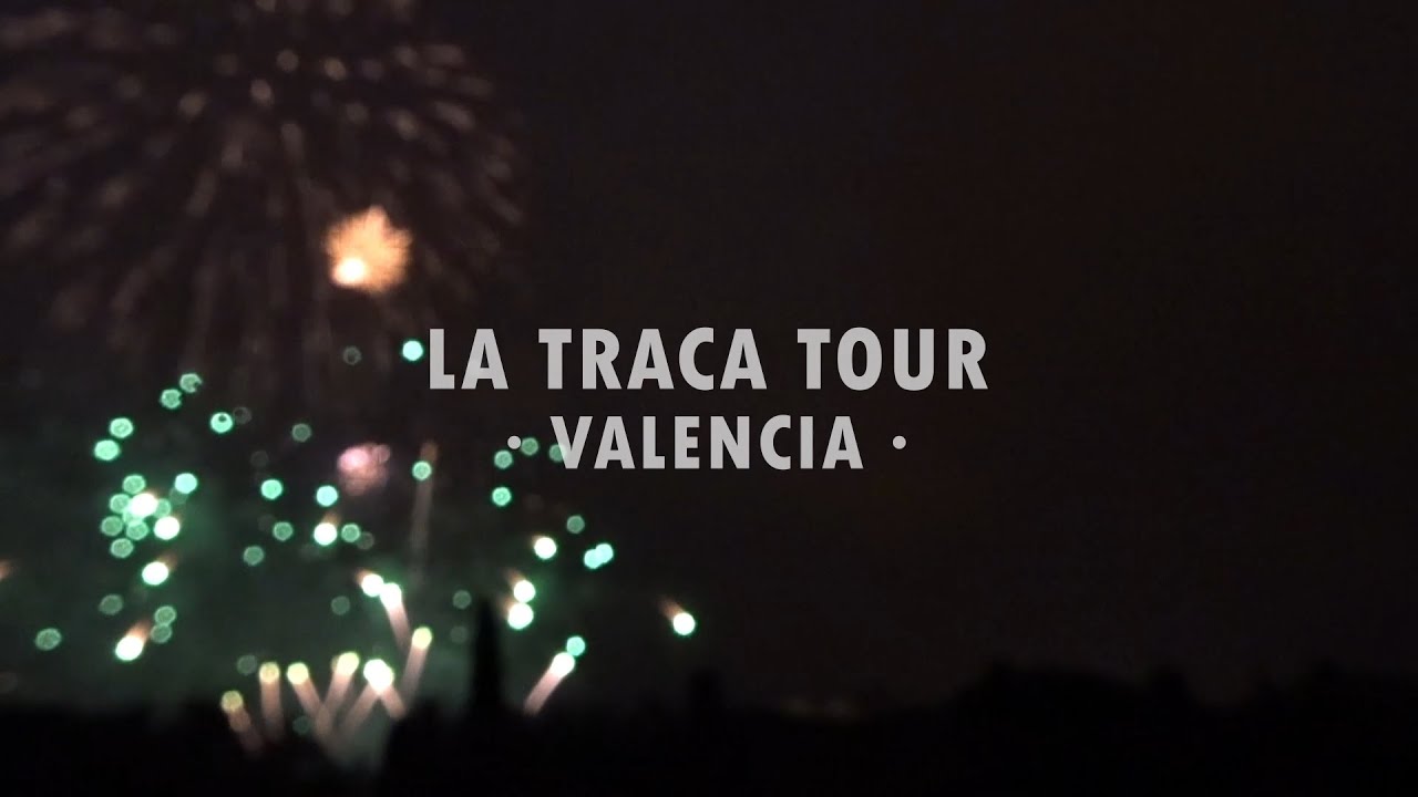 LAS FALLAS DESDE UN LUGAR PRIVILEGIADO - LA TRACA TOUR Valencia