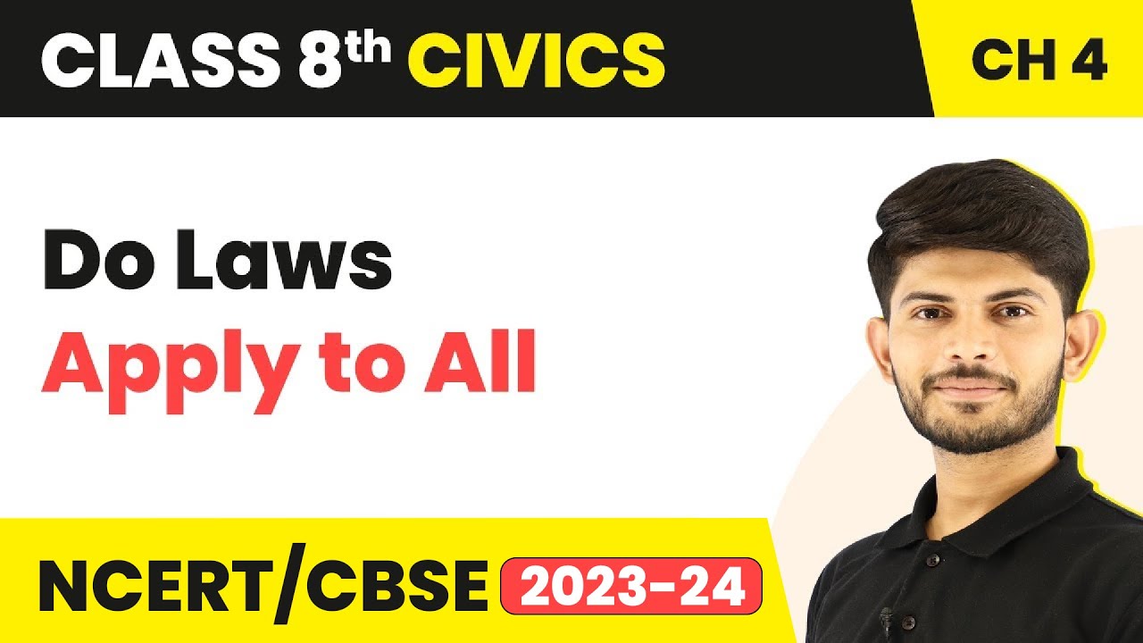 Do Laws Apply to All - Understanding Laws | Class 8 Civics Chapter 4