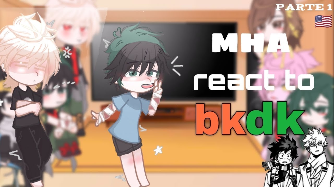 MHA react to bkdk||bnha||parte 1/2||bakudeku||☆kaorii☆ [no canon] 🇺🇸