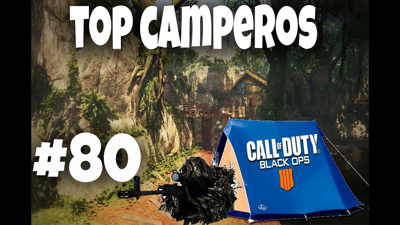 Top Camperos Call of Duty #80 | Camperos en BLACK OPS 4