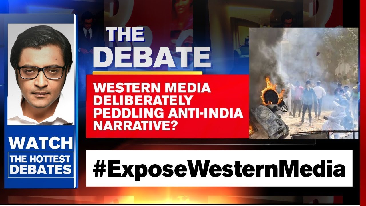 Arnab Goswami Debates: Western Media Deliberately Peddling Anti-India Narrative?