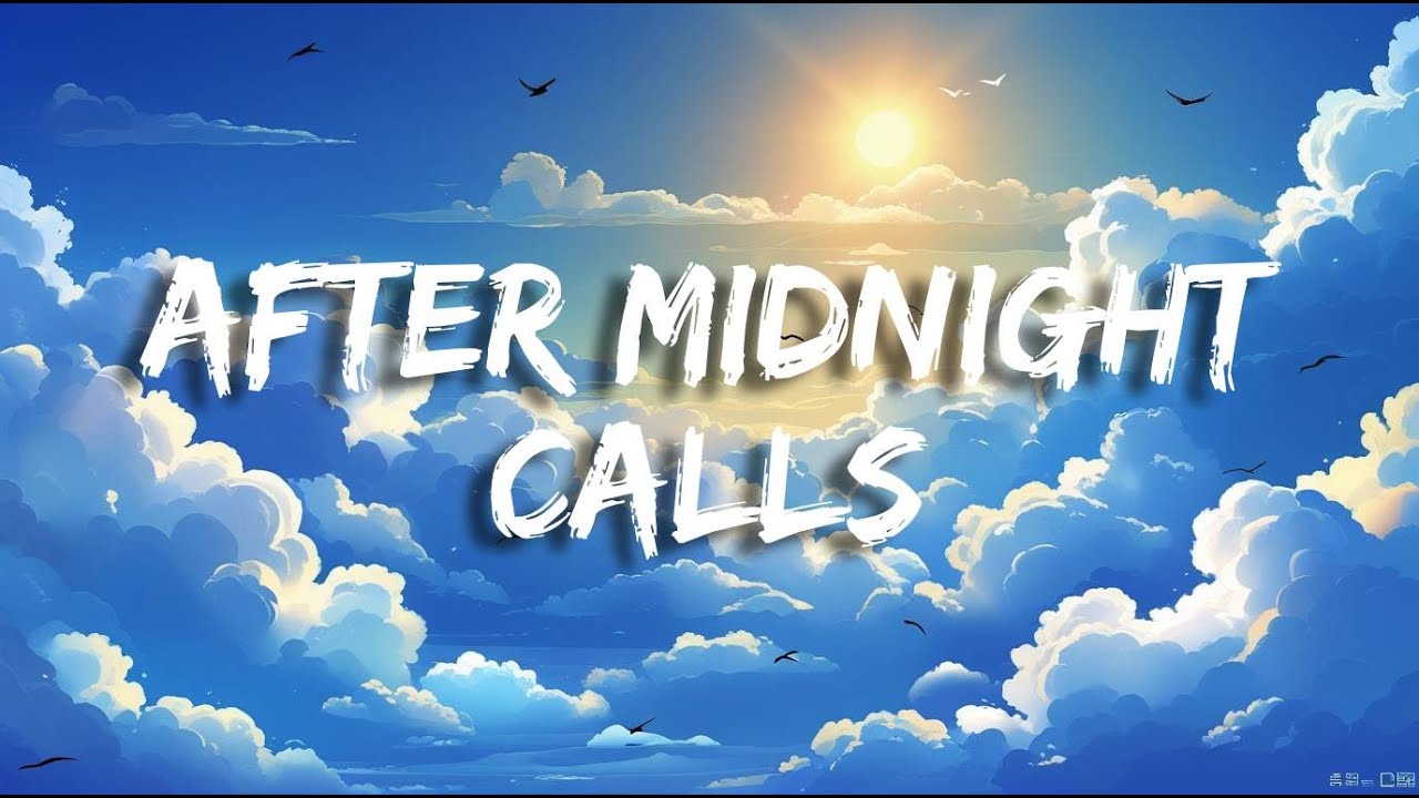 After Midnight Calls | Sad Song (Lyrics)