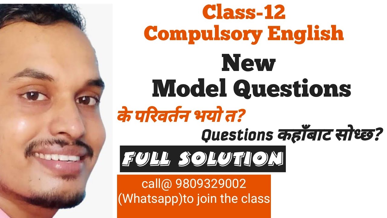 Whatelse in New Model Questions? | कहाँबाट question आउछ? | Detail explanation | Class-12 | English