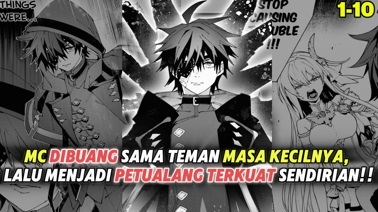 MC Dibuang Sama Teman Masa Kecilnya, Dan Menjadi Petualang Terkuat Sendirian!!