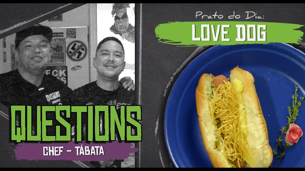 LOVE DOG com QUESTIONS (Chef T&aacute;bata Dugois) [+18]