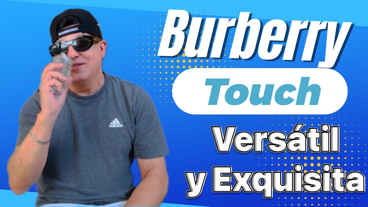 BURBERRY TOUCH FOR MEN/Versátil y Exquisita !