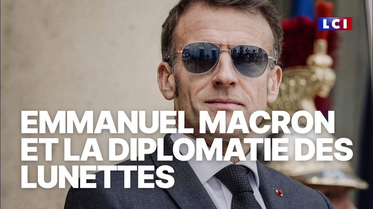 Emmanuel Macron et la diplomatie des lunettes｜LCI
