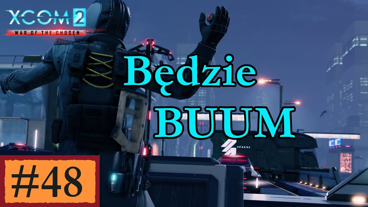 XCOM 2 WOTC + mody [PL], cz.48 - będzie wielkie Buum.