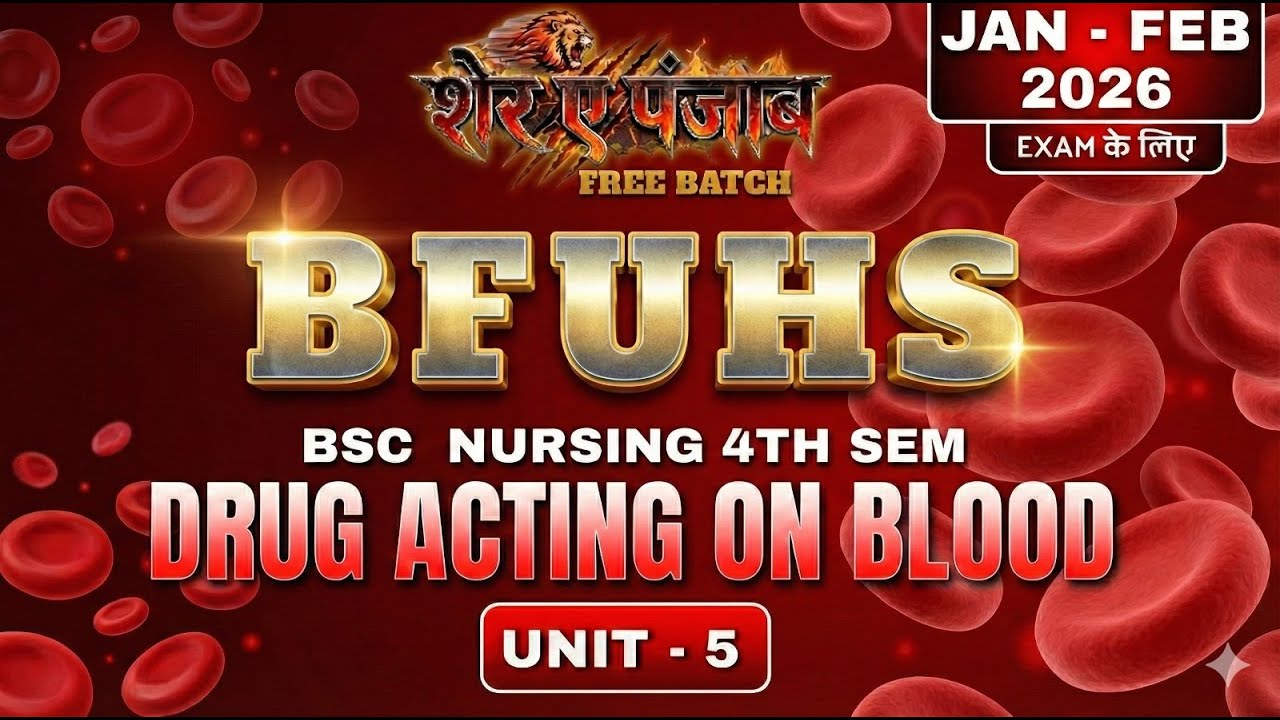 BFUHS BSc Nursing 4th Sem | Drugs Acting on Blood | Unit 5 | Sher-E-Punjab Batch