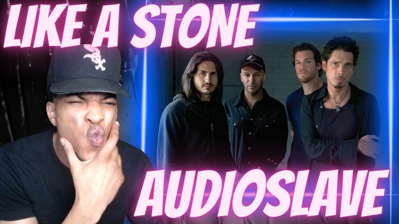 FIRST TIME HEARING AUDIOSLAVE - LIKE A STONE | REACTION