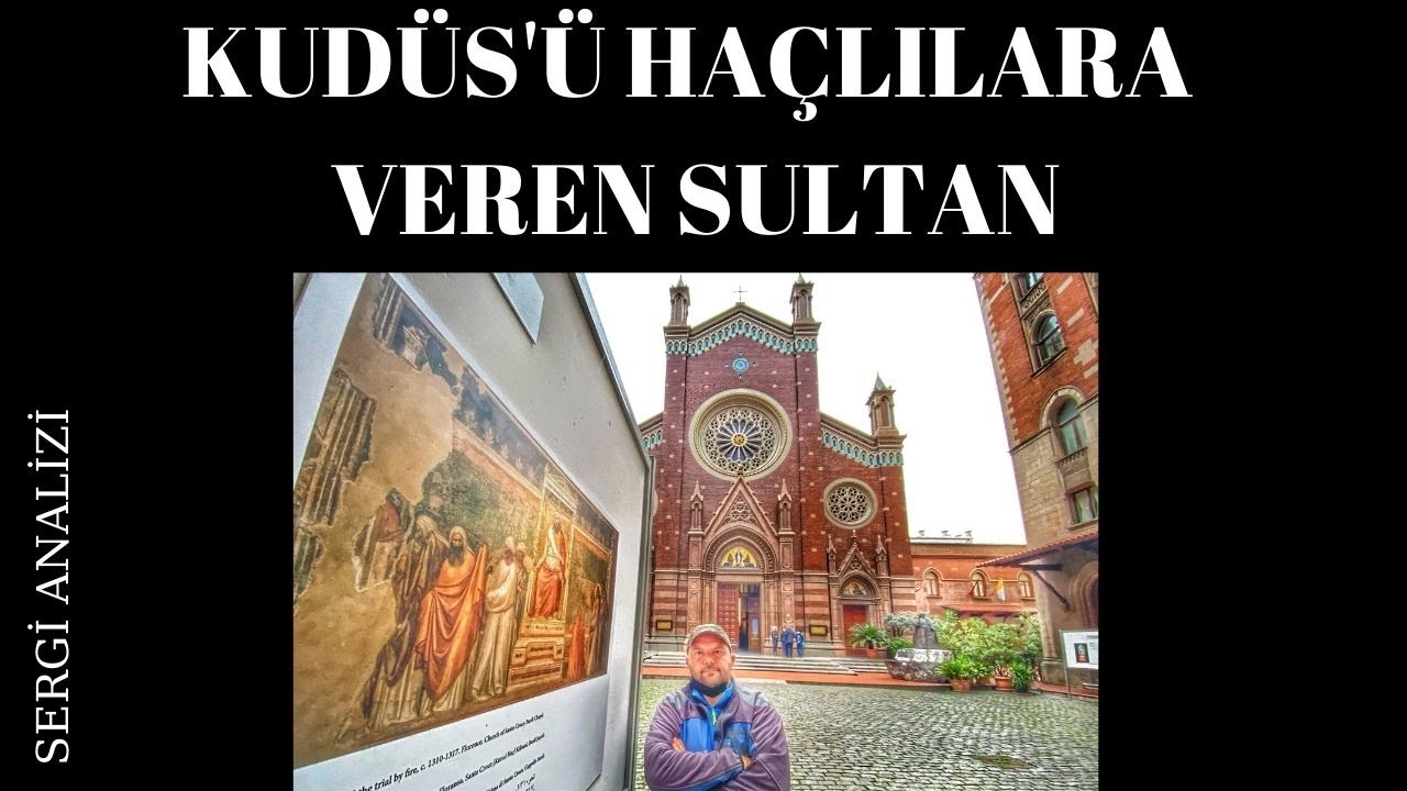KUDÜS'Ü HAÇLILARA VEREN SULTAN / İbretlik Bir Sergi