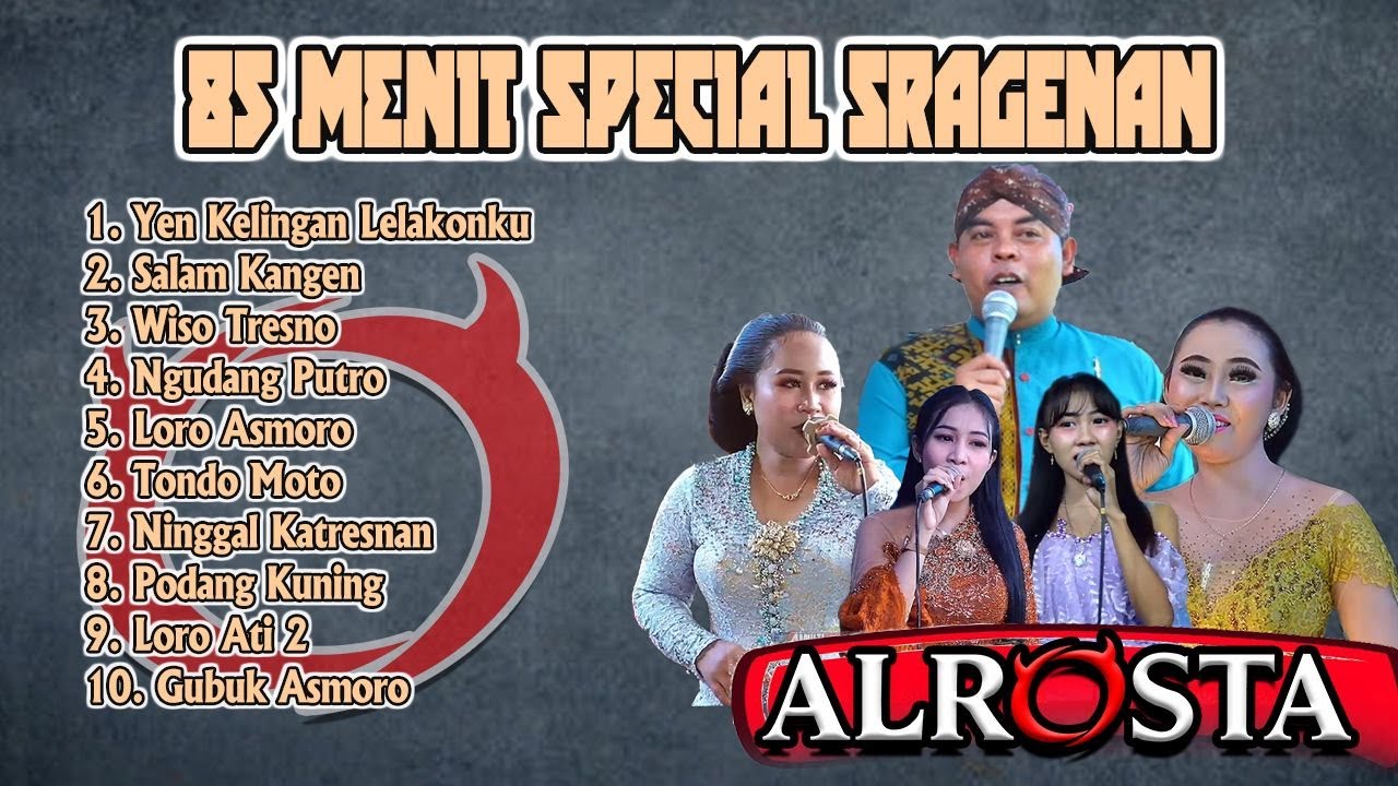 1 jam 20  menit sragenan  ALROSTA CAMPURSARI,  Salam Kangen, Wiso Tresno, Gubuk asmoro