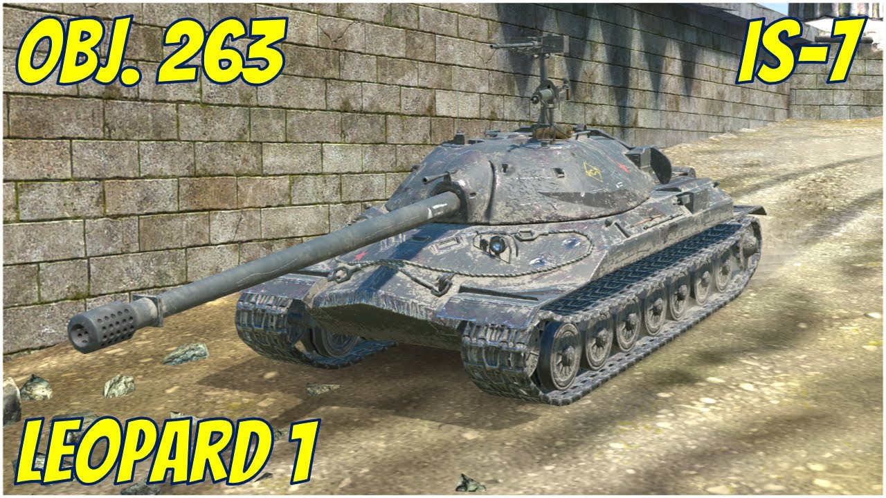 IS-7, Leopard 1 & Object 263 ● WoT Blitz