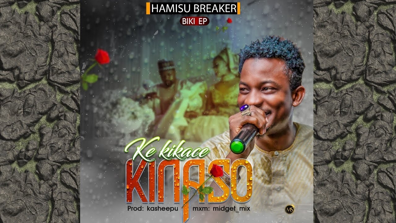 Hamisu Breaker - ke kika ce kinaso(official audio) 2020