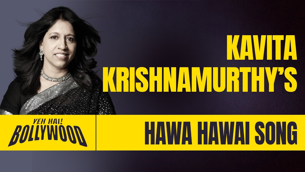 The Unknown Story About Kavita Krishnamurthy’s 'Hawa Hawai' Song
