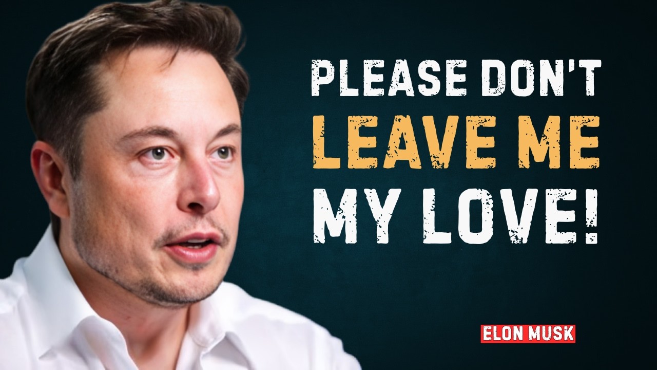 Elon Musk: “My Love… Please Don't Leave Me Alone.” 💔 | The Untold Love Story