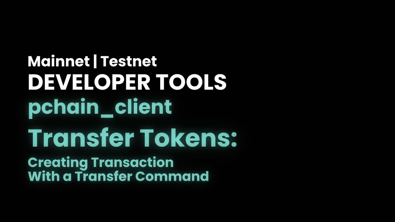 pchain_client: Transfer Tokens