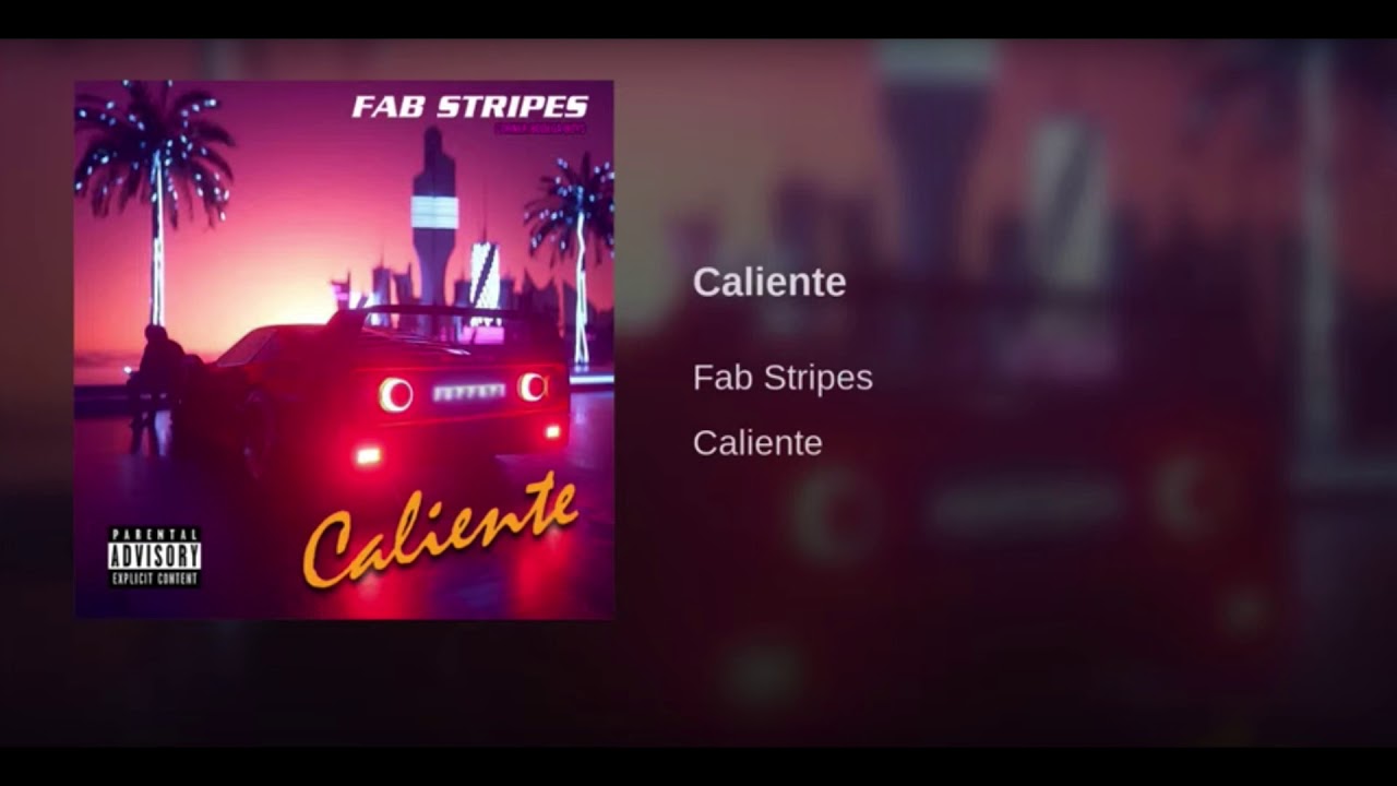 Fab Stripes - Caliente (prod. by Young Devante)