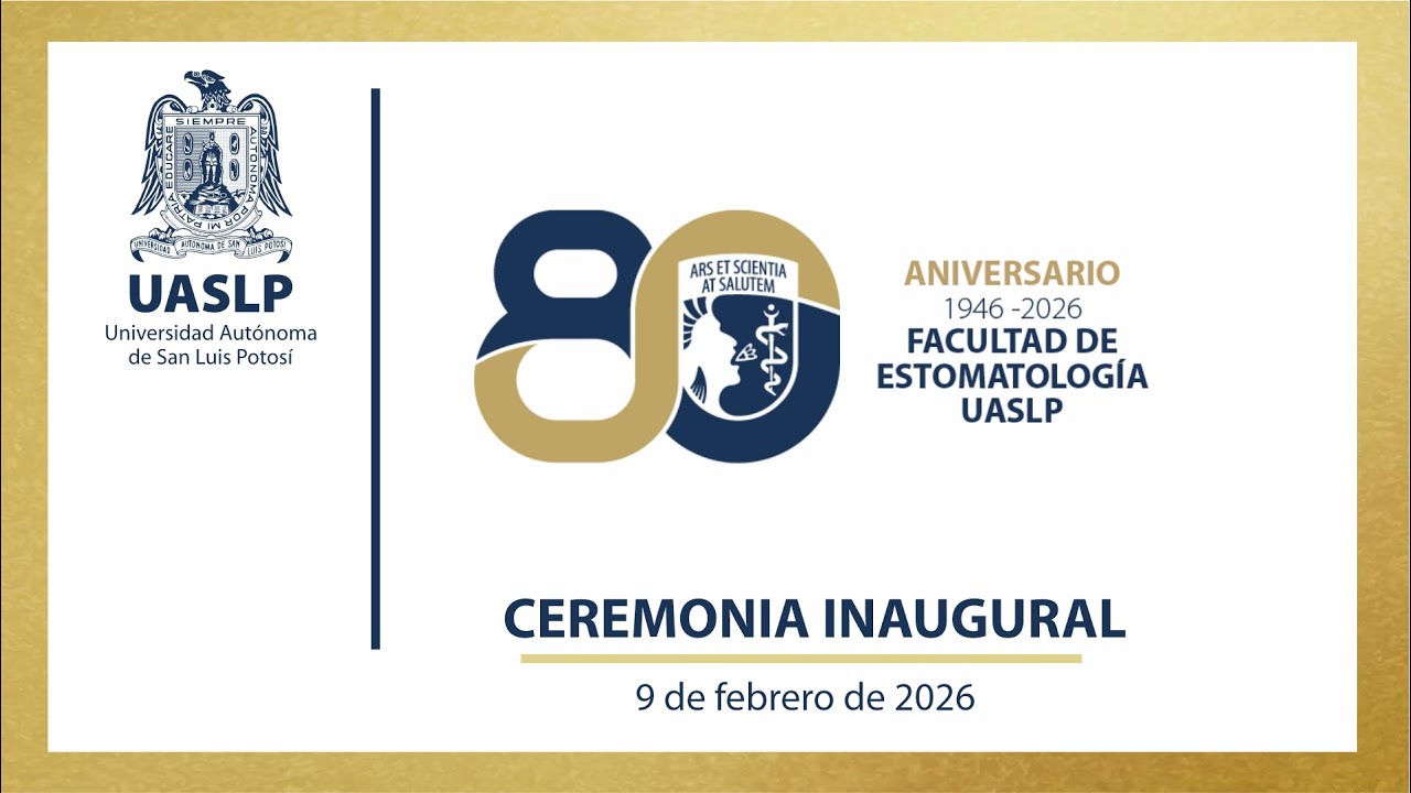 Ceremonia de 80 aniversario de la Facultad de Estomatología UASLP