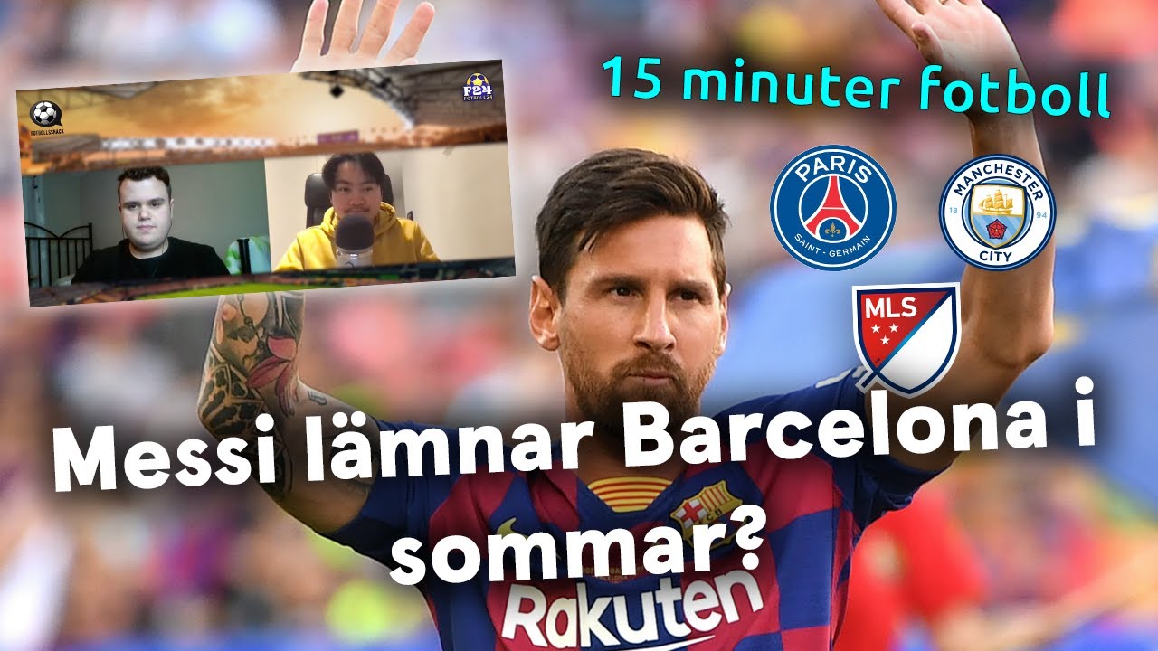 Messi l&auml;mnar Barcelona i sommar? PSG, Man City, MLS? - 15 minuter fotboll ft. Fotbollssnack