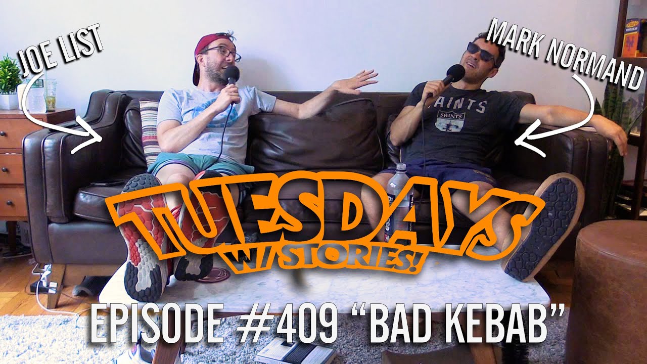 Tuesdays With Stories w/ Mark Normand & Joe List - #409 Bad Kebab