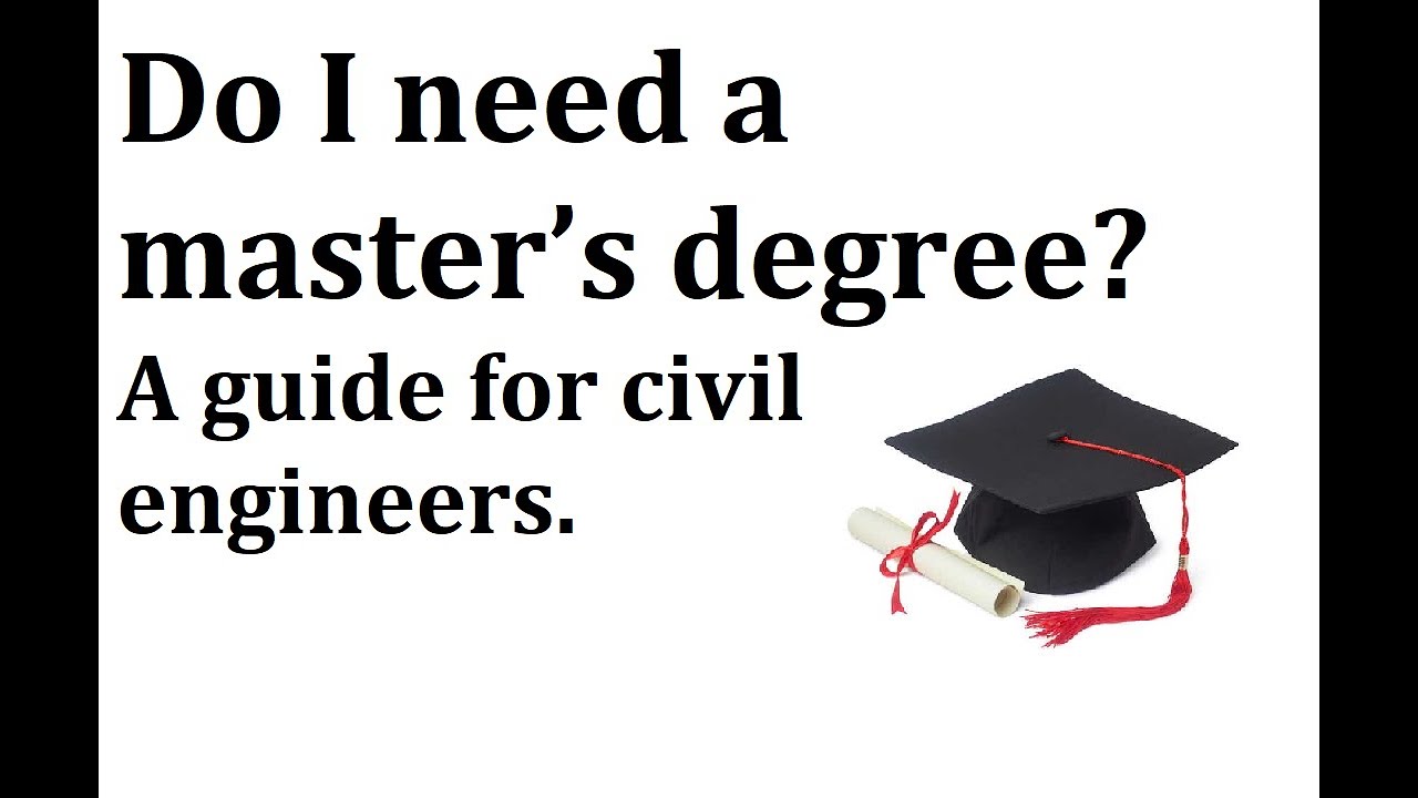 Do I need a master&rsquo;s degree? A guide for civil engineers.