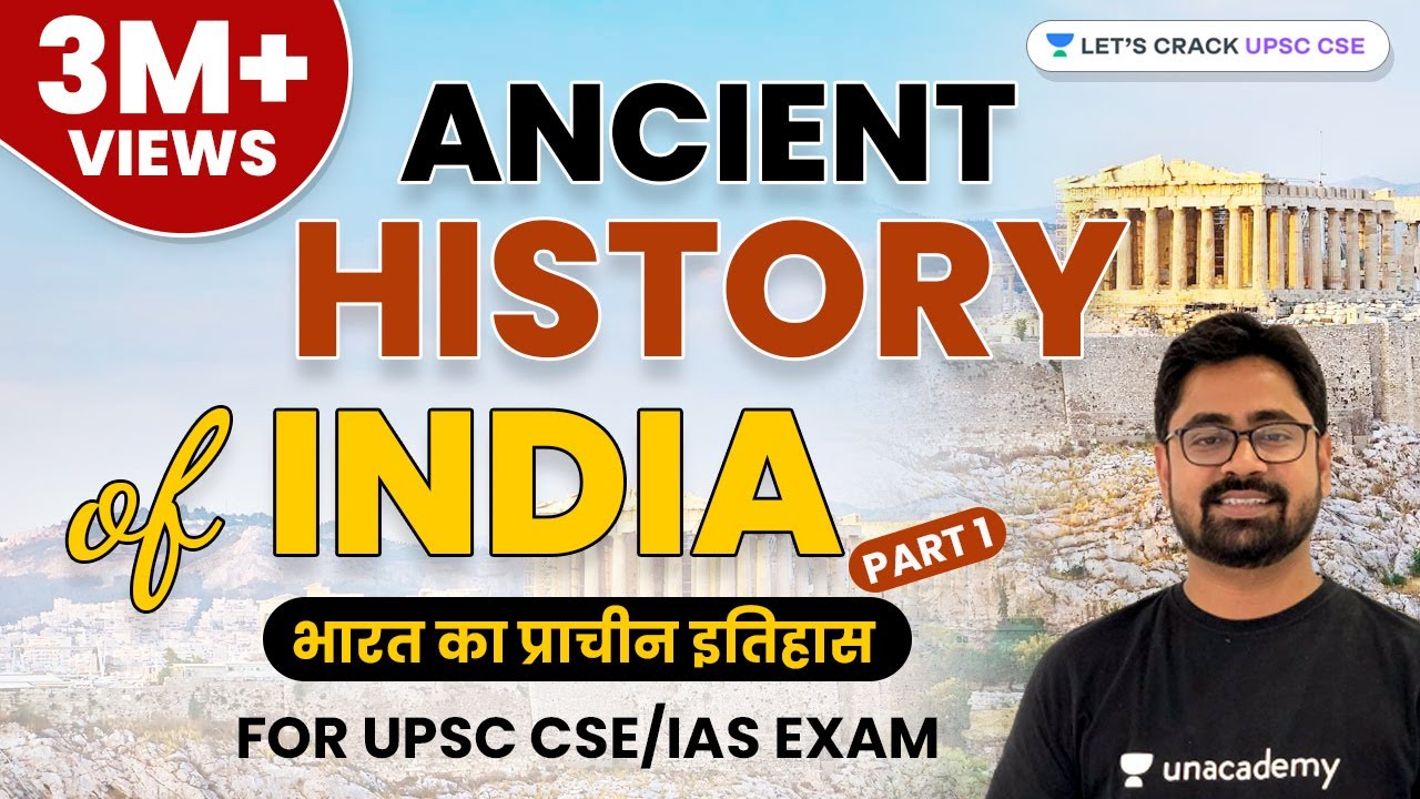 Ancient History of India - भारत का प्राचीन इतिहास - Part 1 - For UPSC CSE/IAS Exam