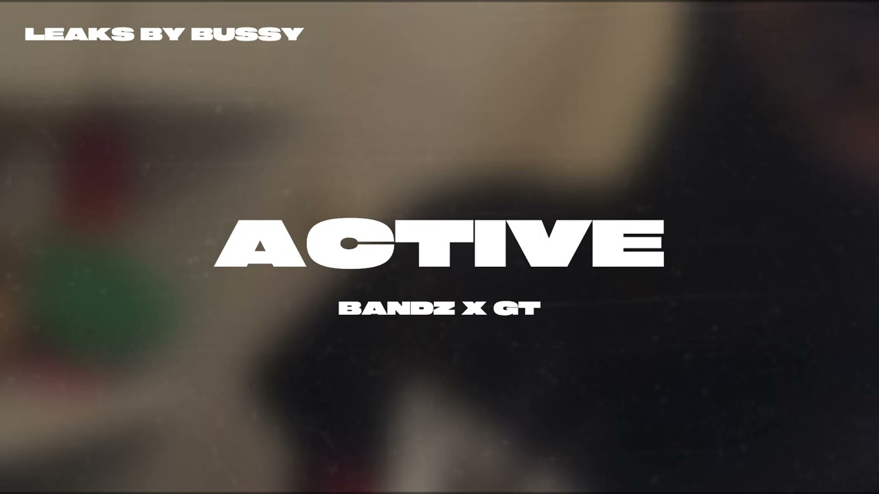 #Y.11 Y.Bandz Feat GTNOORD- Active (Bussy Leaks)