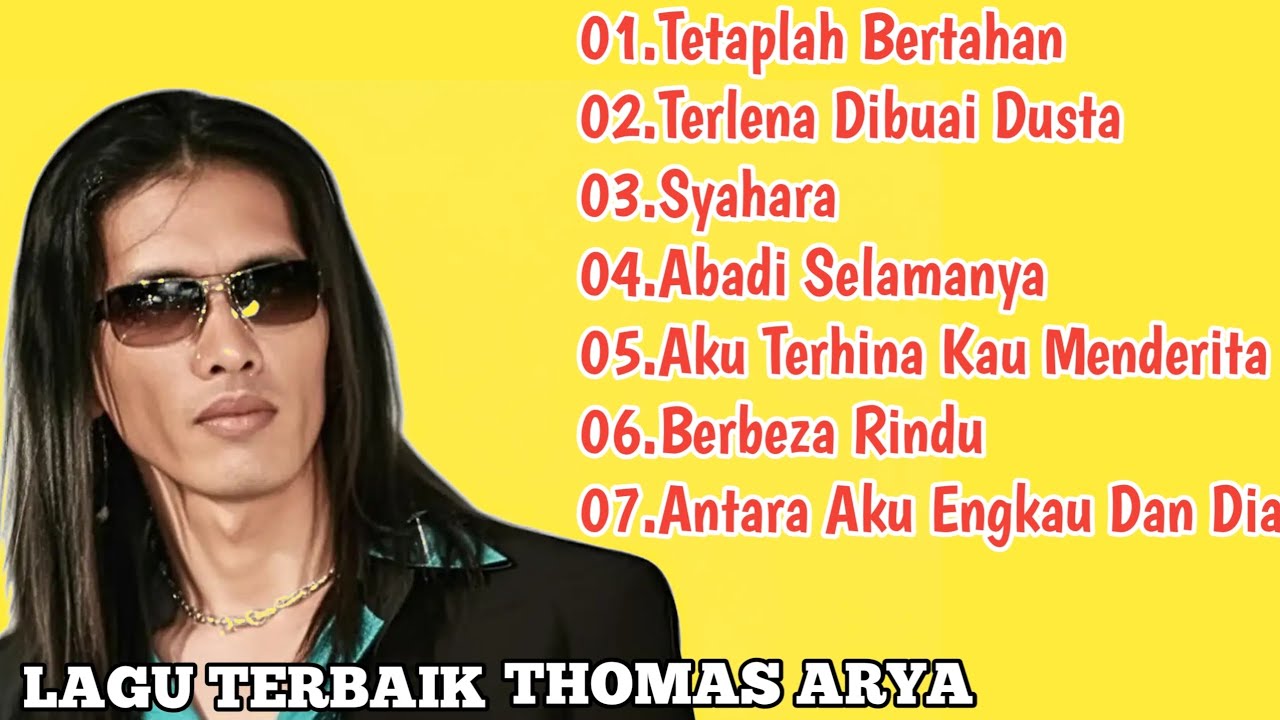 FULL ALBUM LAGU THOMAS ARYA TERBAIK SEPANJANG MASA || TETAPLAH BERTAHAN TERLENA DIBUAI DUSTA 
