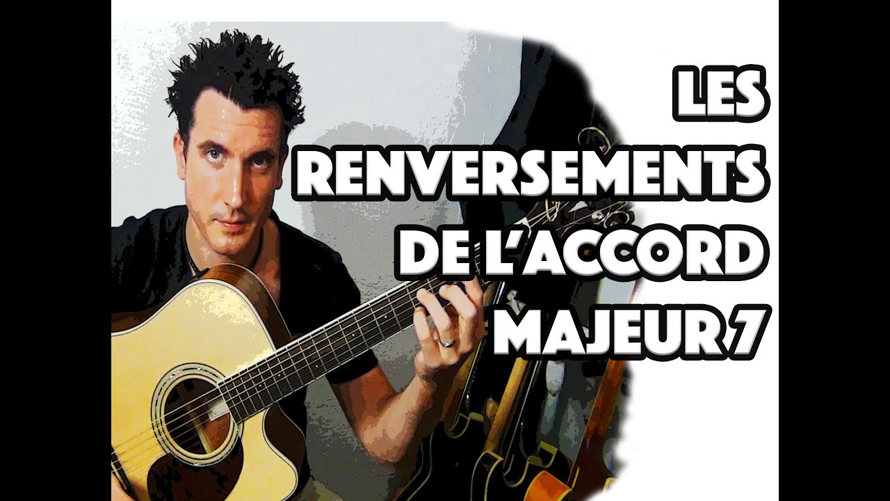 Les renversements de l'accord majeur 7 à la guitare | Le Guitarvlog avec Sebastien Zunino | Tuto