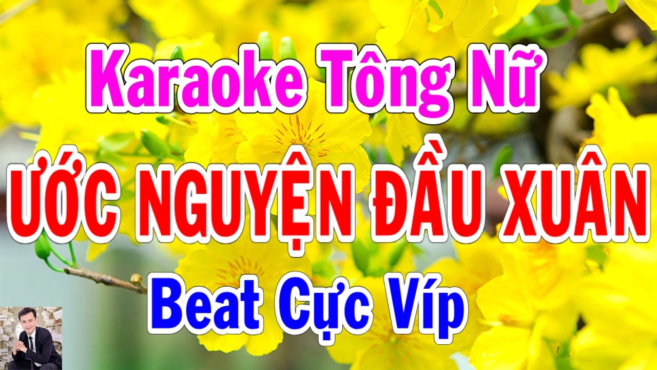 Karaoke Ước Nguyện Đầu Xuân Tông Nữ Beat Hay Thành Lý Organ
