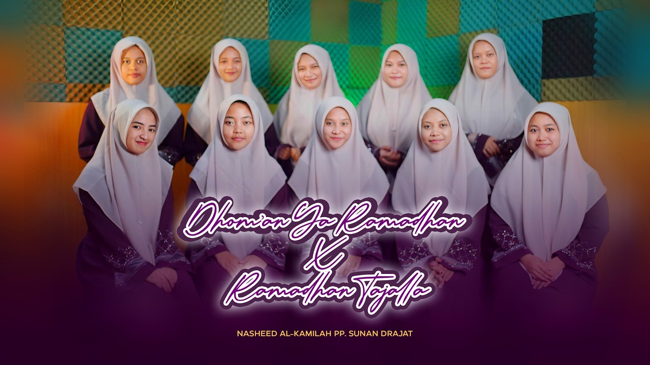Dhom’an Ya Ramadhan X Ramadhan Tajalla | Nasheed Al-Kamilah  PP. Sunan Drajat