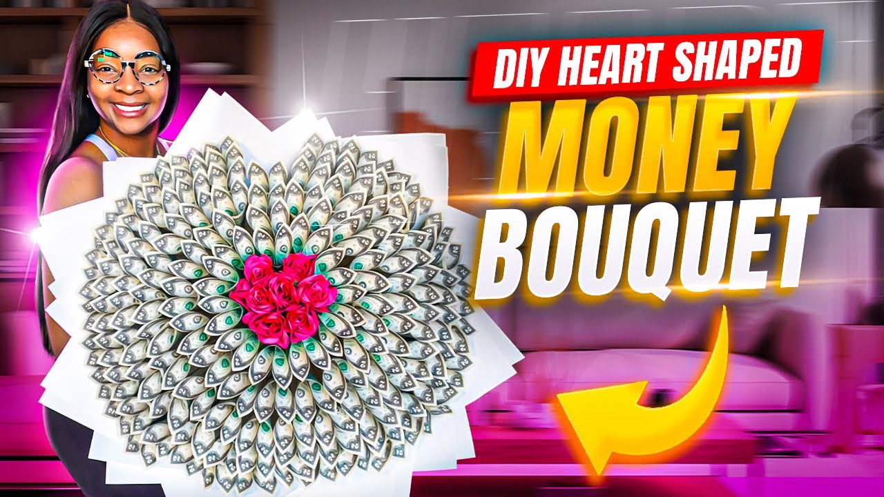 DIY $250 HEART SHAPED MONEY BOUQUET | STEP BY STEP VERY DETAILED