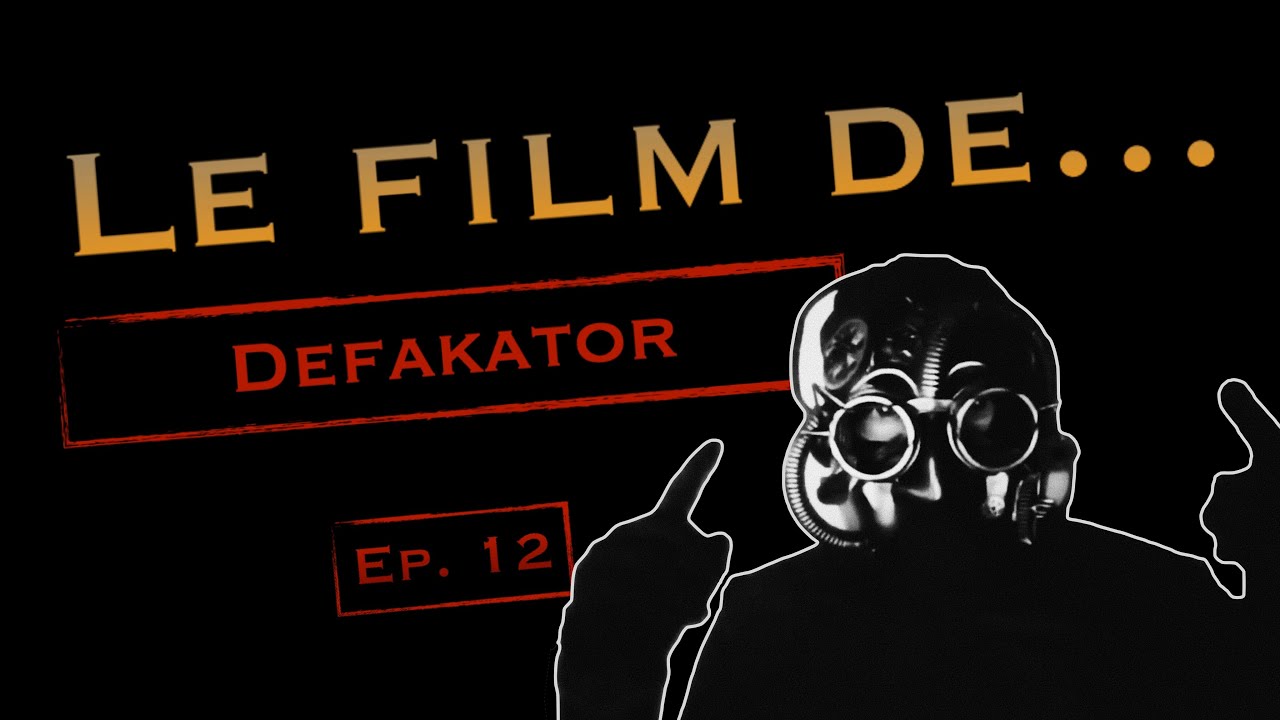 Le Film de... DEFAKATOR #12