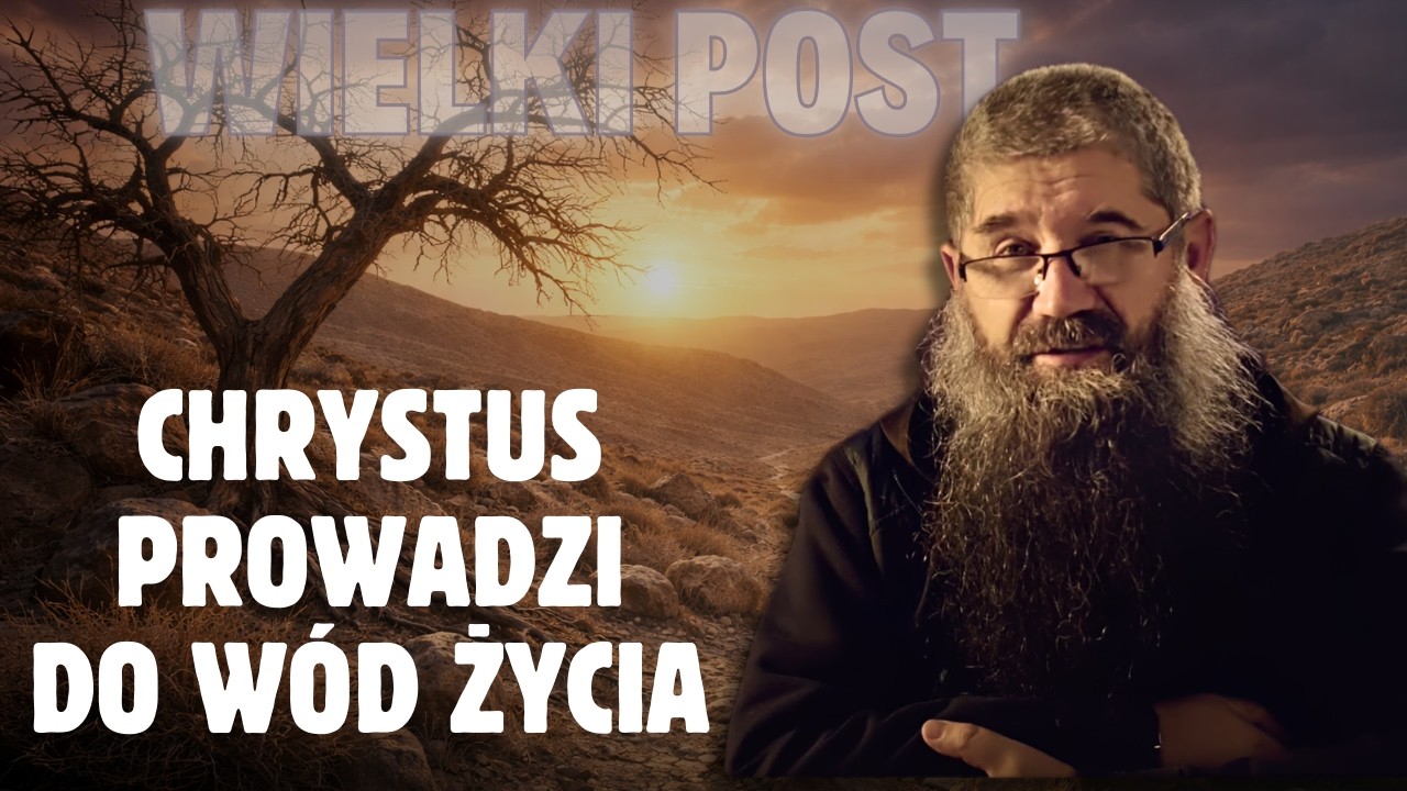 17.03.2026 Chrystus prowadzi do wód życia